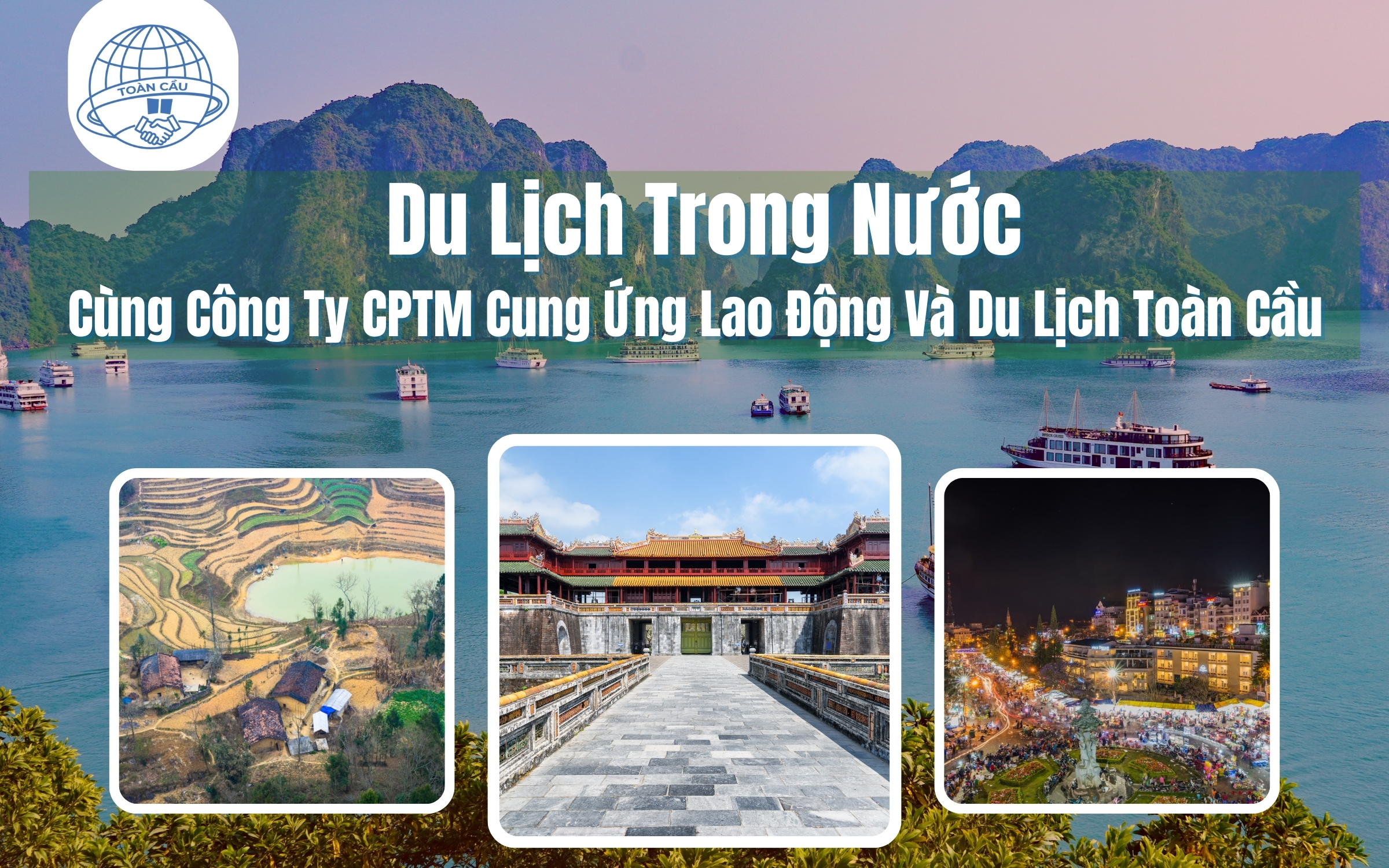 Du lịch trong nước cùng Công Ty CPTM Cung Ứng Lao Động Và Du Lịch Toàn Cầu