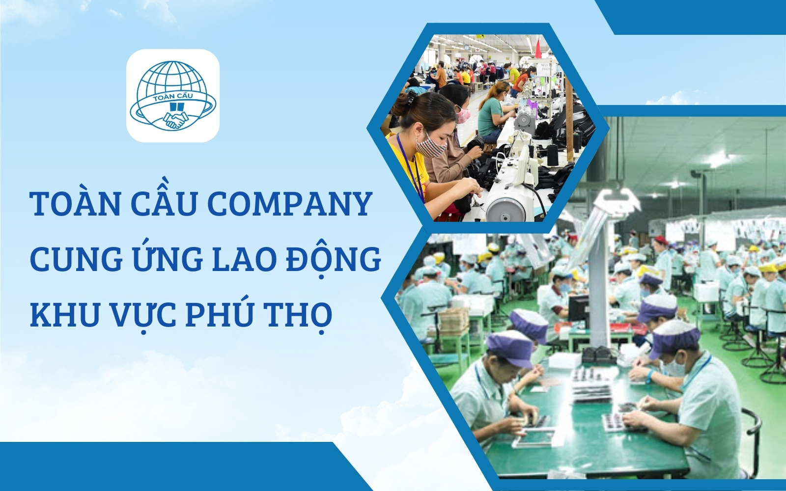 Toàn Cầu Company cung ứng lao động khu vực Phú Thọ