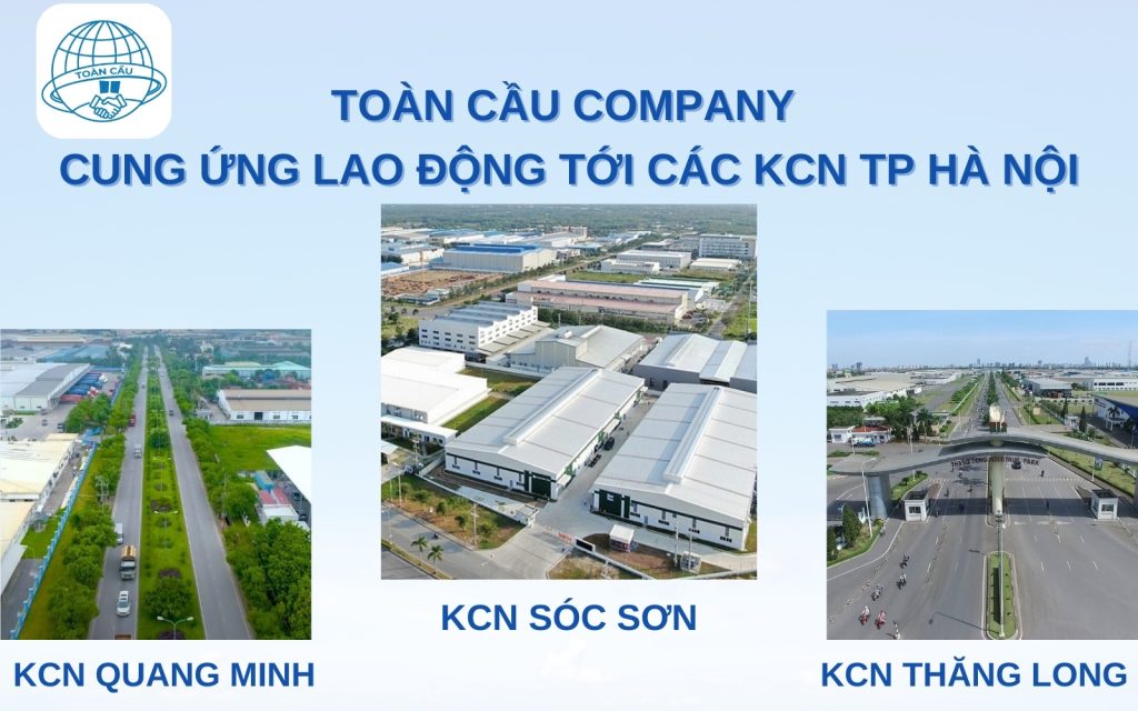 Toàn Cầu Company cung ứng nguồn lao động tới các khu công nghiệp thành phố Hà Nội